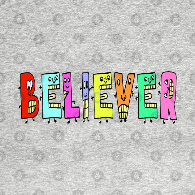 Cute Believer Motivational Text Illustrated Dancing Letters, Blue, Green, Pink for all people, who enjoy Creativity and are on the way to change their life. Are you Confident for Change? To inspire yourself and make an Impact. by Olloway